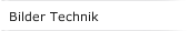 Bilder Technik